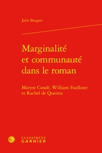 Julie Brugier - Marginalité et communauté dans le roman - Maryse Condé, William Faulkner et Rachel de Queiroz.