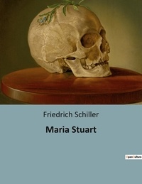 Friedrich Schiller - Maria Stuart.