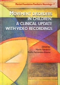 Nardo Nardocci et Emilio Fernandez-Alvarez - Mariani Foundation Paediatric Neurology N° 17 : Movement disorders in children : a clinical update with video recordings. 1 Cédérom