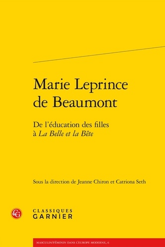 Marie Leprince de Beaumont. De l'éducation des filles à La Belle et la Bête