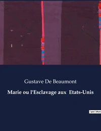 Marie ou l'Esclavage aux Etats-Unis