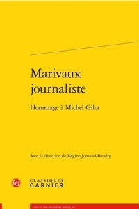 Régine Jomand-Baudry - Marivaux journaliste - Hommage à Michel Gilot.