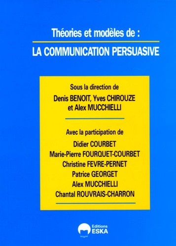 Yves Chirouze et Denis Benoit - Marketing & Communication N° 1/2005 : La communication persuasive.