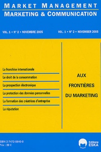 Yves Chirouze et Krist Duniach-Smith - Marketing & Communication Volume 1, N°2, Novem : Aux frontières du marketing.