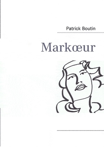 Patrick Boutin - Markoeur.
