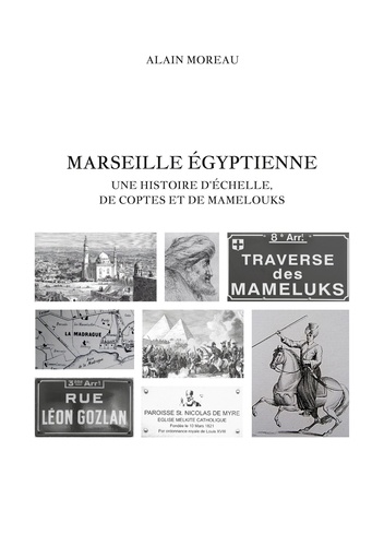 Marseille égyptienne. Une histoire d'Echelle, de Coptes et de Mamelouks