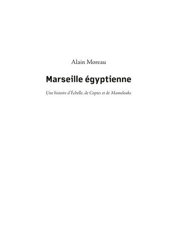Marseille égyptienne. Une histoire d'Echelle, de Coptes et de Mamelouks