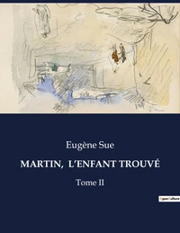 MARTIN,  L'ENFANT TROUVÉ