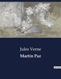 Jules Verne - Littérature d'Espagne du Siècle d'or à aujourd'hui  : Martín Paz.