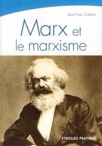 Marx et le marxisme - Une pensée, une histoire de Jean-Yves Calvez - Livre  - Decitre