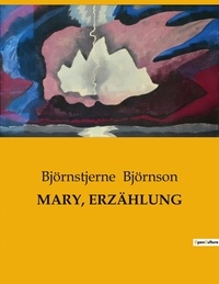 Bjornstjerne Bjornson - MARY, ERZÄHLUNG.
