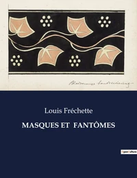 MASQUES ET FANTÔMES