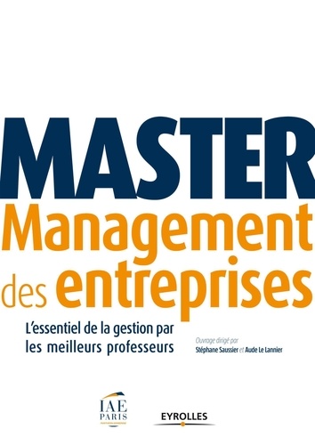 Stéphane Saussier et Aude Le Lannier - Master Management des entreprises - L'essentiel de la gestion par les meilleurs professeurs.