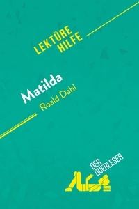 Coutant-defer Dominique - Lektürehilfe  : Matilda von Roald Dahl (Lektürehilfe) - Detaillierte Zusammenfassung, Personenanalyse und Interpretation.
