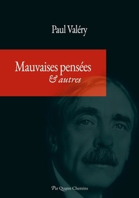 Quatre chemins . Par et Paul Valéry - Mauvaises pensées et autres (édition annotée et indexée).