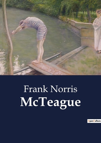 Frank Norris - McTeague.
