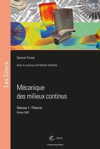 Samuel Forest - Mécanique des milieux continus - Volume 1, Théorie.