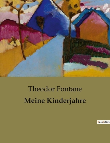 Theodor Fontane - Meine Kinderjahre.