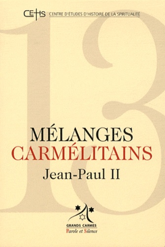 Patrick Sbalchiero - Mélanges carmélitains N° 13/2011 : Jean Paul II.