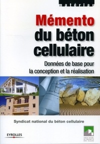 Christian Guegan - Mémento du béton cellulaire - Données de base pour la conception et le réalisation.