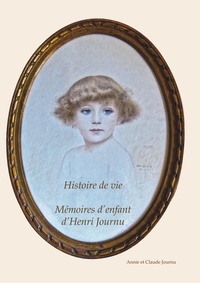 Annie Journu et Claude Journu - Mémoire d'enfant d'Henri Journu - Histoire de vie.