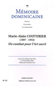 Antoine Lion - Mémoire dominicaine N° 6 : Marie-Alain Couturier ( 1897-1954) - Un combat pour l'art sacré.