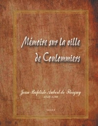 Paule Samson-Finidori di Ballelo et Didier Moreau - Mémoire sur la ville de Coulommiers.