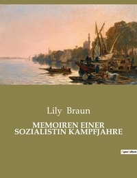 Lily Braun - Memoiren einer sozialistin kampfjahre.