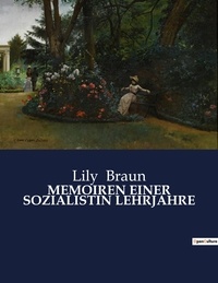 Lily Braun - Memoiren einer sozialistin lehrjahre.