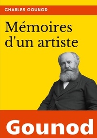 Charles Gounod - Mémoires d'un artiste.
