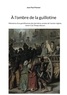 Jean Paul Pointet - Mémoires d'un gentilhomme des dernières années de l'Ancien Régime Tome 4 : A l'ombre de la guillotine.