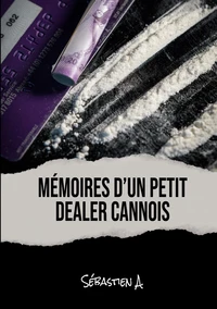 Mémoires d'un petit dealer cannois