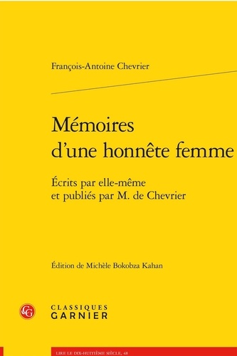 Mémoires d'une honnête femme. Ecrits par elle-même et publiés par M. de Chevrier