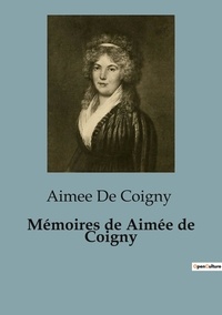 Coigny aimee De - Mémoires de Aimée de Coigny.