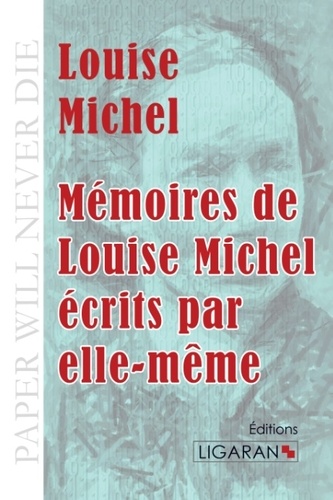 Louise Michel - Mémoires de Louise Michel écrits par elle-même.