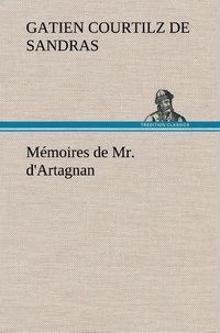 De sandras gatien Courtilz - Mémoires de Mr. d'Artagnan.