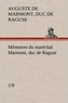 Duc de raguse Marmont auguste frédéric louis - Mémoires du maréchal Marmont, duc de Raguse (1/9).