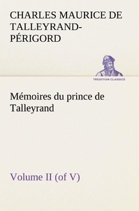 Talleyrand-périgord charles ma De - Mémoires du prince de Talleyrand, Volume II (of V).