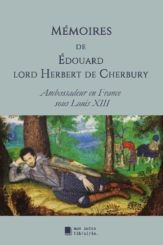 De cherbury édouard Herbert - Mémoires.