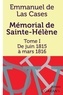Emmanuel de Las Cases - Mémorial de Sainte-Hélène - Tome I - De juin 1815 à mars 1816.