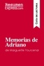  ResumenExpress - Guía de lectura  : Memorias de Adriano de Marguerite Yourcenar (Guía de lectura) - Resumen y análisis completo.