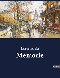 Lorenzo Da - Classici della Letteratura Italiana  : Memorie - 2787.