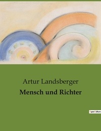 Artur Landsberger - Mensch und Richter.