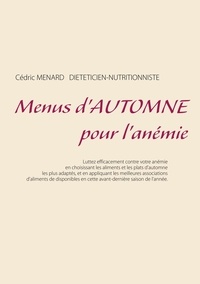 Cédric Menard - Menus d'automne pour l'anémie.