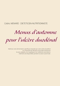 Cédric Menard - Menus d'automne pour l'ulcère duodénal.