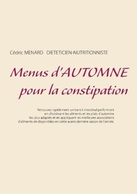 Cédric Menard - Menus d'automne pour la constipation.