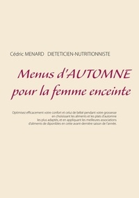 Cédric Menard - Menus d'automne pour la femme enceinte.