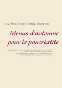 Cédric Menard - Menus d'automne pour la pancréatite.