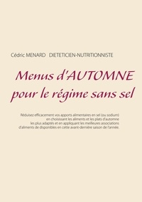 Cédric Menard - Menus d'automne pour le régime sans sel.