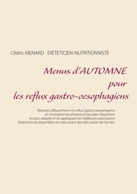 Cédric Menard - Menus d'automne pour les reflux gastro-oesophagiens.